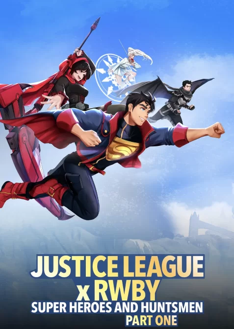 Ліга справедливості x RWBY: Супергерої та мисливці. Частина перша